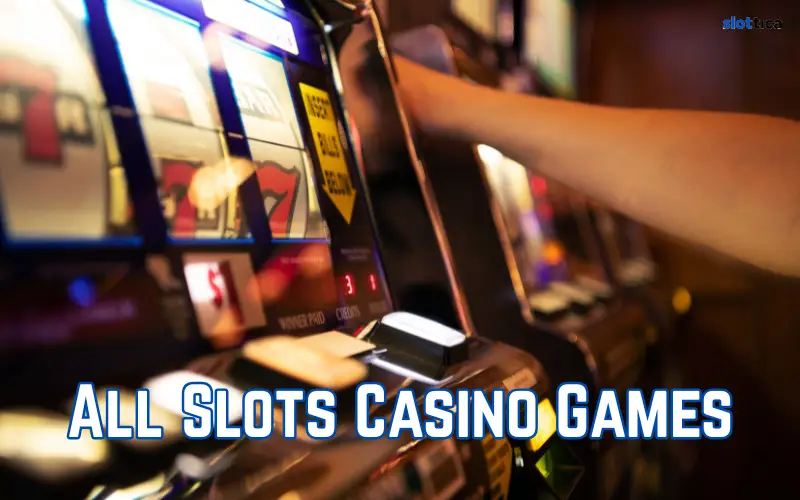 All Slots Casino Games
